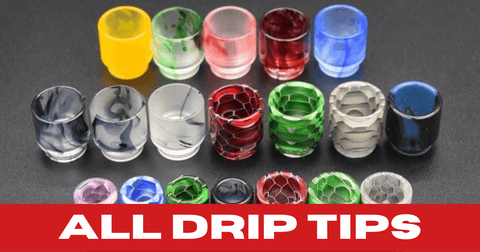 All Drip Tips